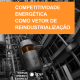 competitividade energética como vetor de reindustrialização